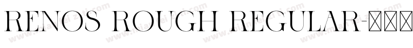 Renos Rough Regular字体转换